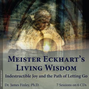 Meister Eckhart's Living Wisdom: Indestructible Joy and the Path of Letting Go