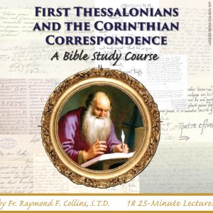 First Thessalonians and the Corinthian Correspondence: A Bible Study Course