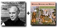 Video/Audio Bundle: Thomas Merton on Sufism + Mystics, Muslims, and Merton - 10 Discs Total