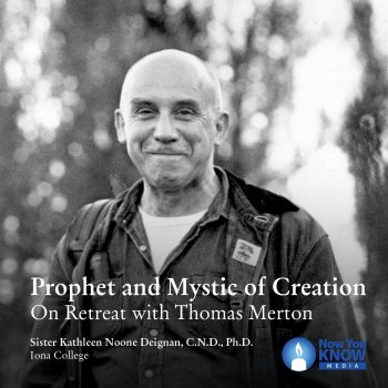 Prophet and Mystic of Creation: On Retreat with Thomas Merton
