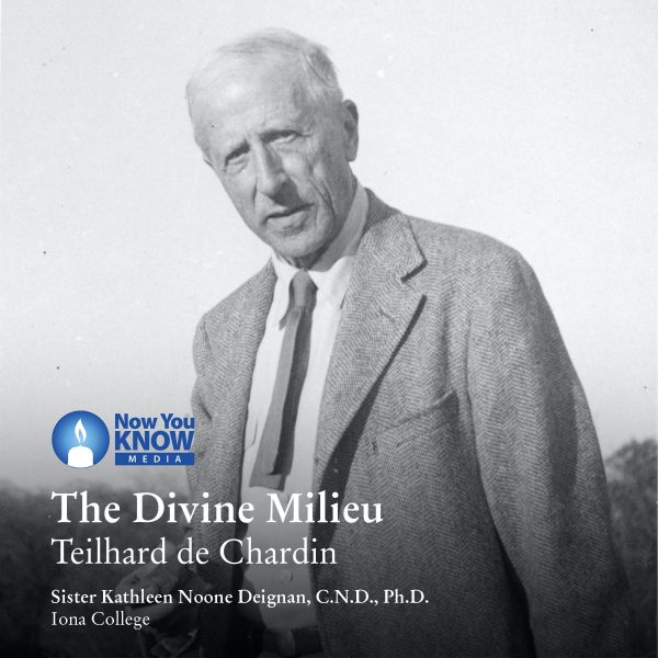 The Divine Milieu: Teilhard de Chardin