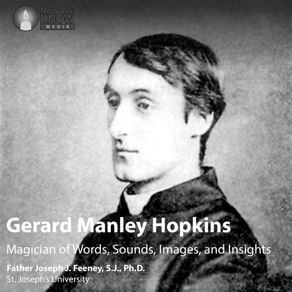 Gerard Manley Hopkins: Magician of Words, Sounds, Images, and Insights