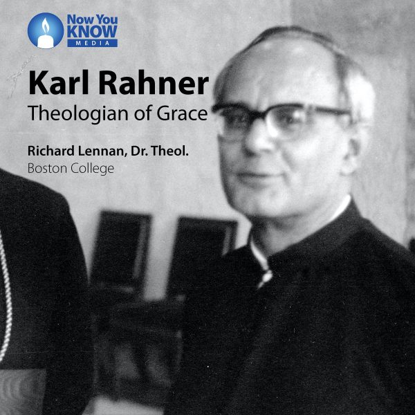 Karl Rahner: Theologian of Grace