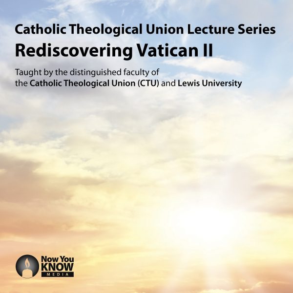 Catholic Theological Union Lecture Series: Rediscovering Vatican II