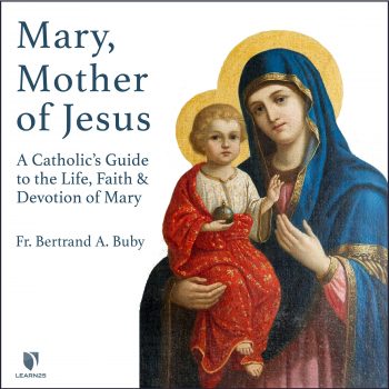 Mary, Mother of Jesus: A Catholic's Guide to the Life, Faith, and Devotion of Mary