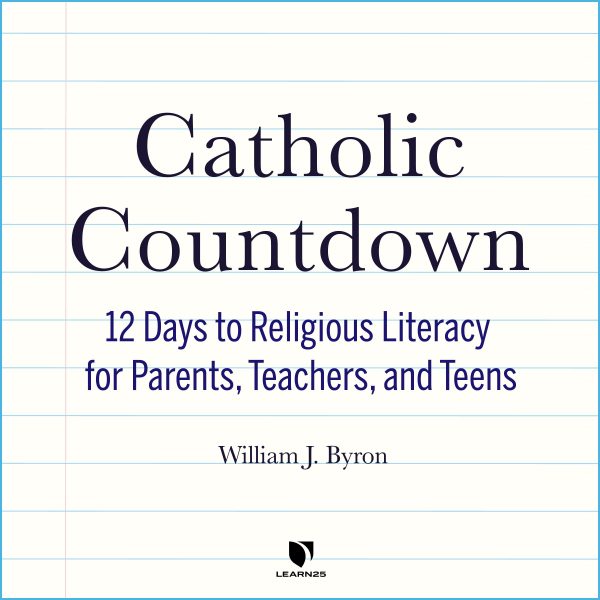 Catholic Countdown: 12 Days to Religious Literacy for Parents, Teachers, and Teens