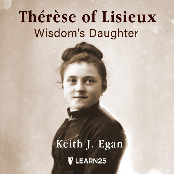 Thérèse of Lisieux: Wisdom's Daughter