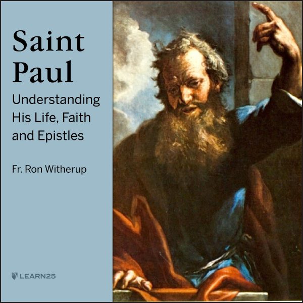 Saint Paul: Understanding His Life, Faith and Epistles