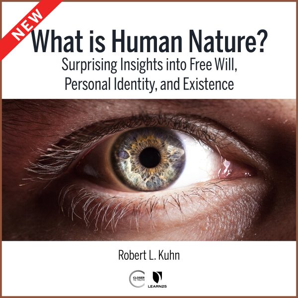 What Is Human Nature? Surprising Insights into Free Will, Personal Identity, and Existence