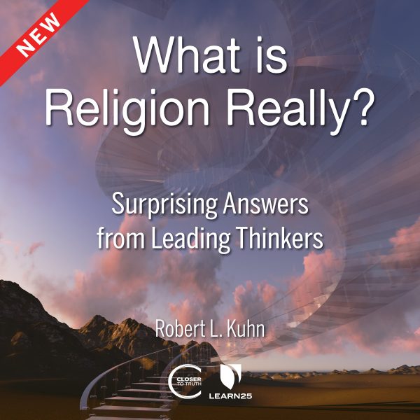 What is Religion Really? Surprising Answers from Leading Thinkers