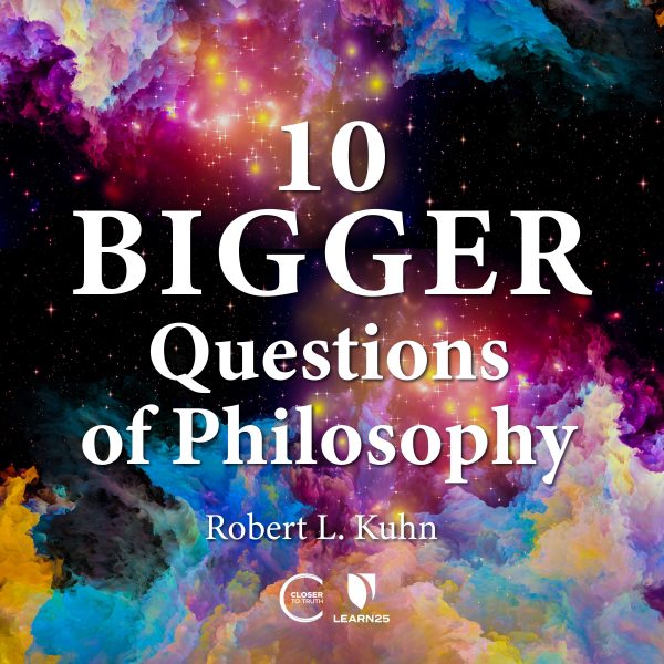 10 Bigger Questions of Philosophy