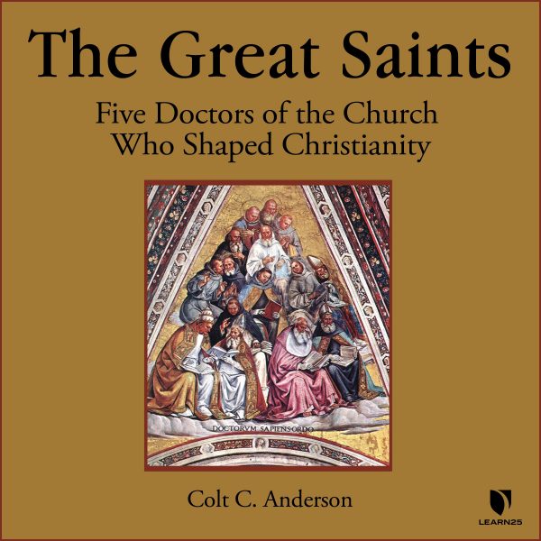 The Great Saints: 5 Doctors of the Church Who Shaped Christianity