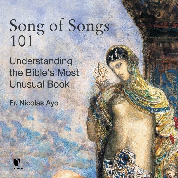 Song of Songs 101: Understanding the Bible's Most Unusual Book