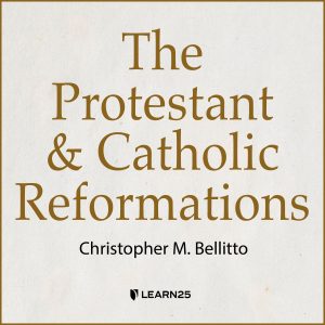 The Protestant and Catholic Reformations