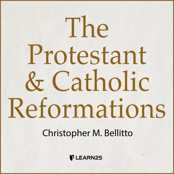 The Protestant and Catholic Reformations