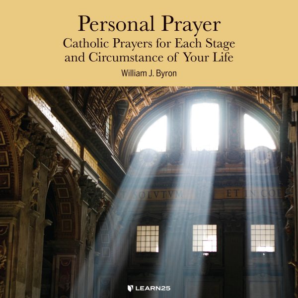 Personal Prayer: Catholic Prayers for Each Stage and Circumstance of Your Life