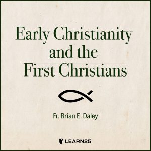 Early Christianity and the First Christians