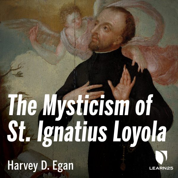 The Mysticism of St. Ignatius Loyola