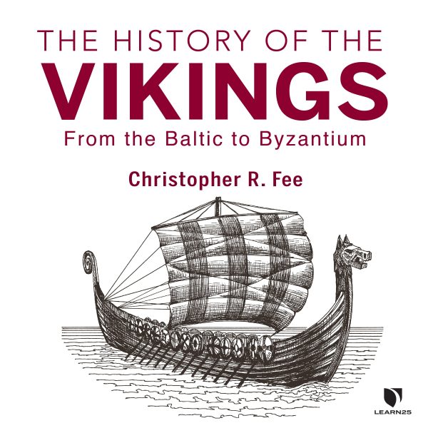 The History of the Vikings: Norse Sagas, Medieval Marauders, and Far-Flung Settlements