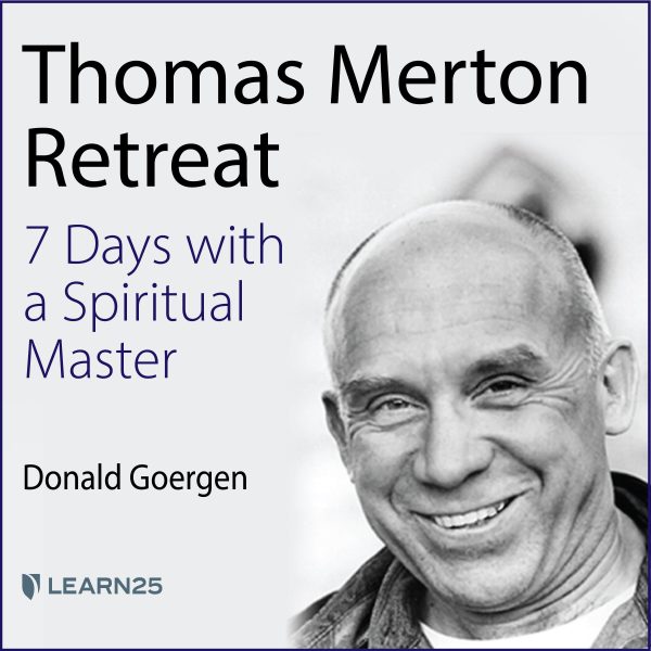 Thomas Merton Retreat: 7 Days with a Spiritual Master