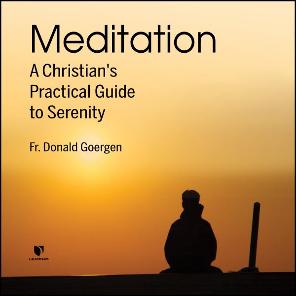 Meditation: A Christian's Practical Guide to Serenity