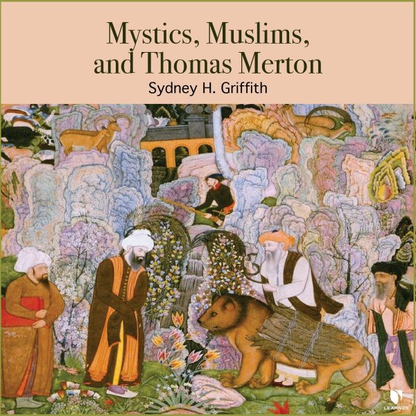 Mystics, Muslims, and Thomas Merton