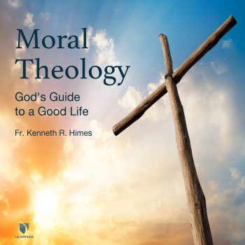 Moral Theology: God's Guide to a Good Life