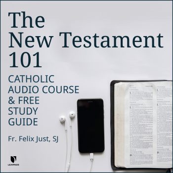 The New Testament 101: Catholic Audio Course & Free Study Guide