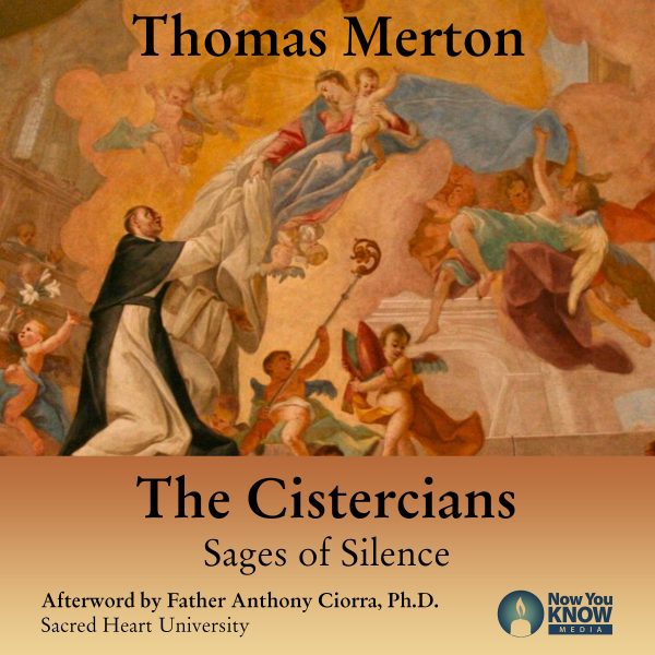 Thomas Merton on Cistercians: Sages of Silence