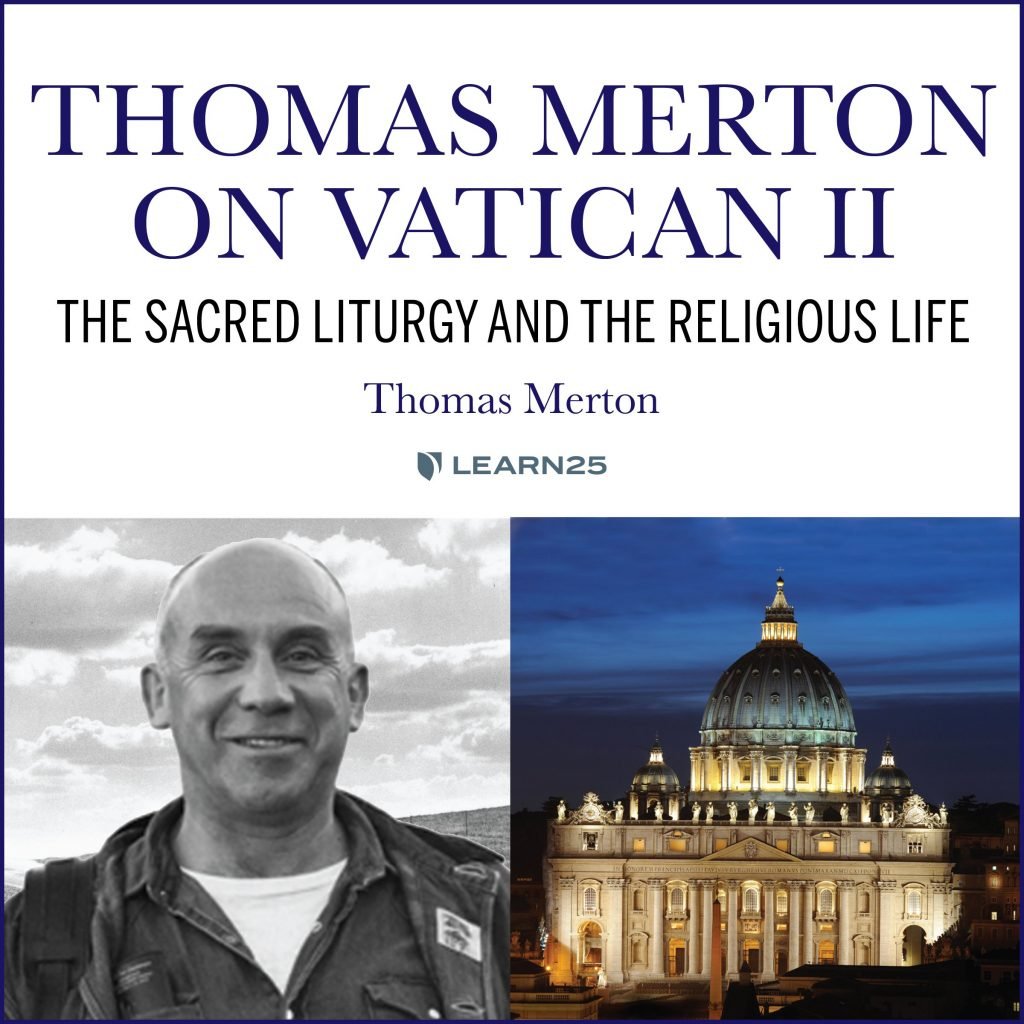 Thomas Merton on Vatican II Sacred Liturgy and the Religious Life