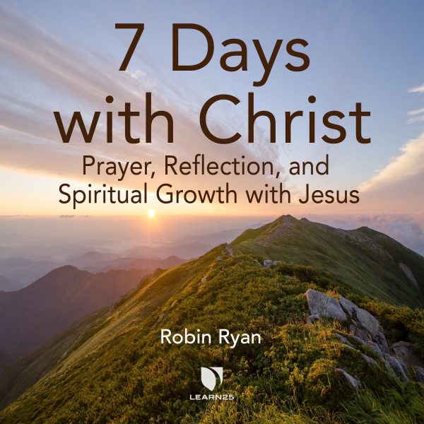 7 Days with Christ: Prayer, Reflection, and Spiritual Growth with Jesus