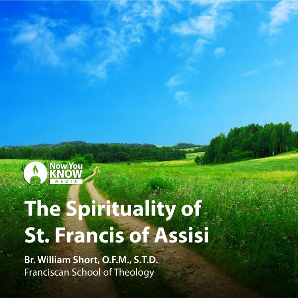 The Spirituality of Saint Francis of Assisi