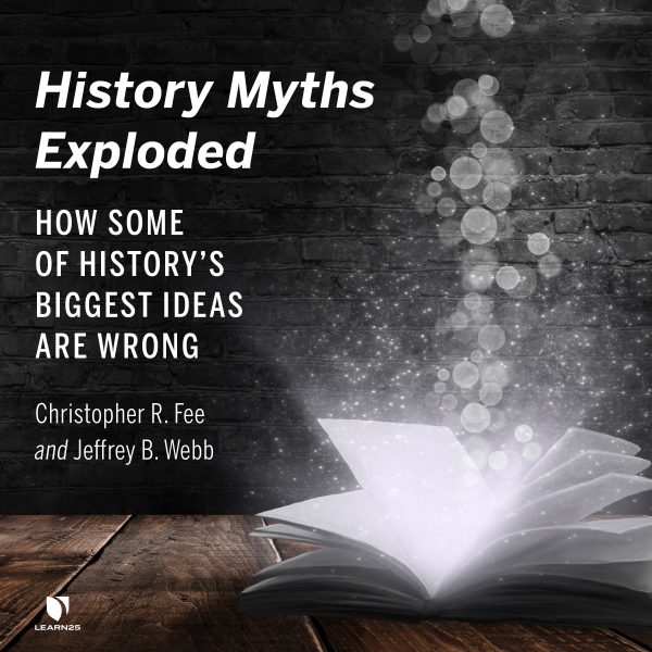 History Myths Exploded