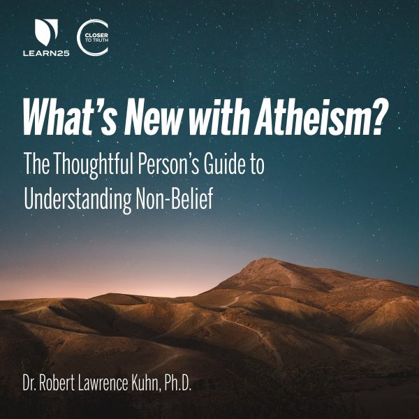 What’s New with Atheism? The Thoughtful Person’s Guide to Understanding Non-Belief