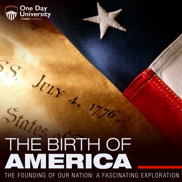 The Birth Of America: The Founding Of Our Nation - A Fascinating Exploration