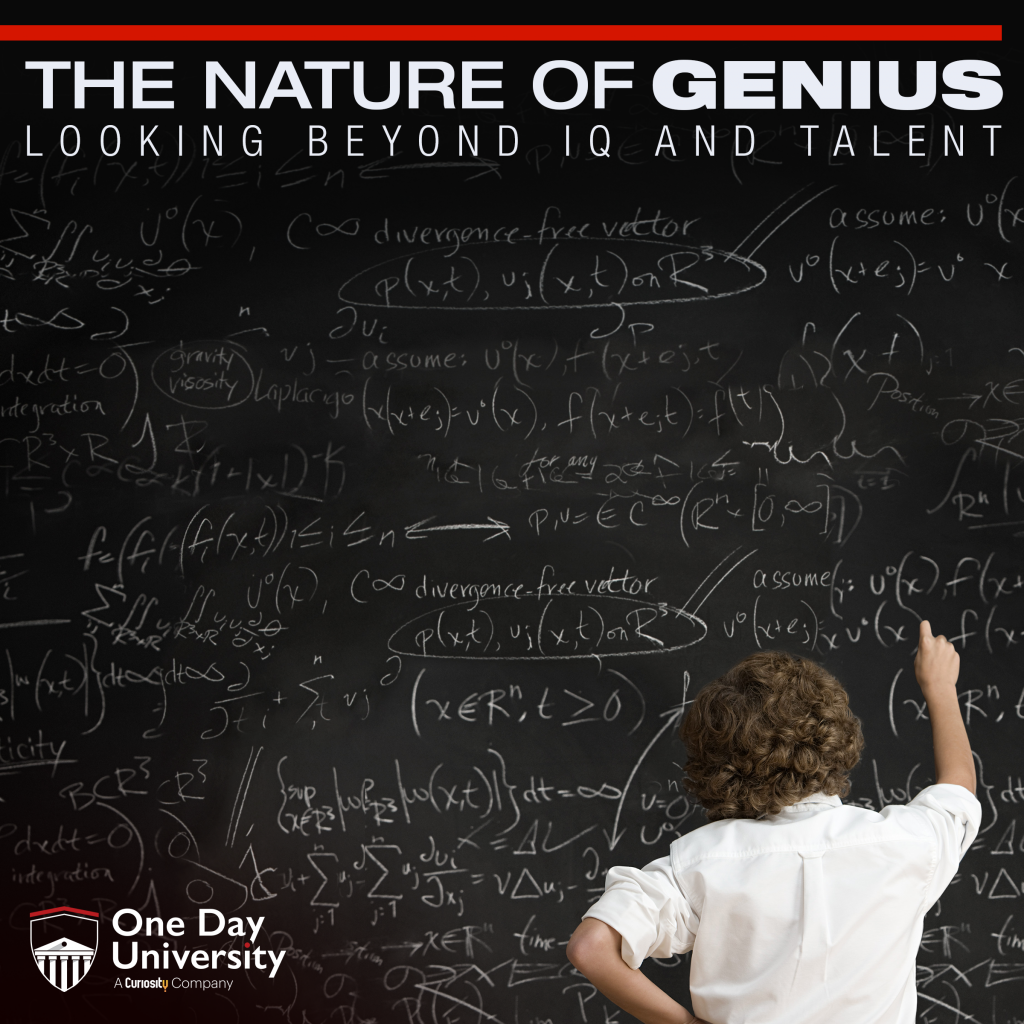 The nature of genius looking beyond iq and talent one day university